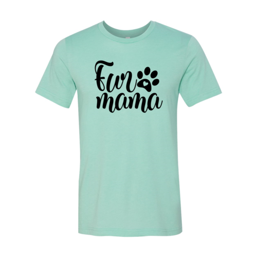 Fur Mama T-Shirt - Furr Baby Gifts