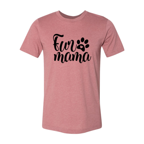 Fur Mama T-Shirt - Furr Baby Gifts