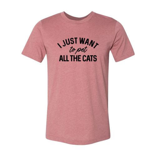 DT1344 I Just Want To Pet All The Cat - Furr Baby Gifts