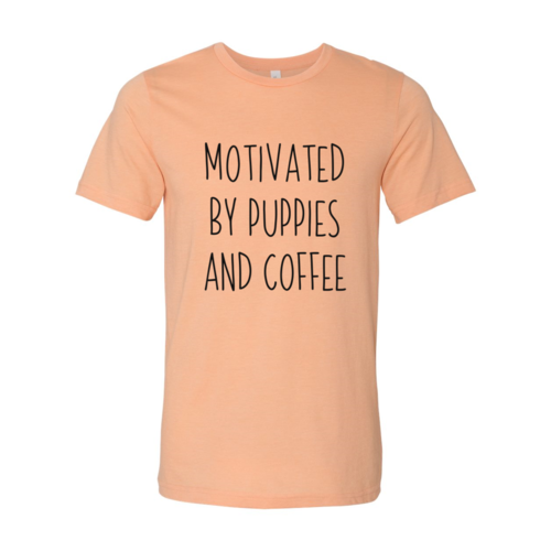 Motivated By Puppies And Coffee T-Shirt - Furr Baby Gifts