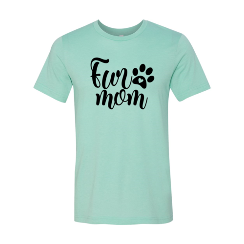 Fur Mom T-Shirt - Furr Baby Gifts