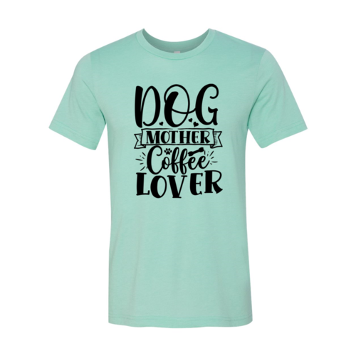 Dog Mother Coffee Lover T-Shirt - Furr Baby Gifts