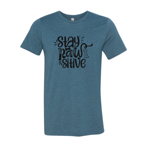 Stay Pawsitive T-Shirt - Furr Baby Gifts