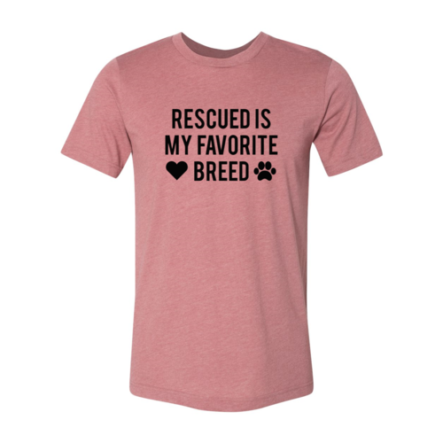 Rescued Is My Favorite Place T-Shirt - Furr Baby Gifts
