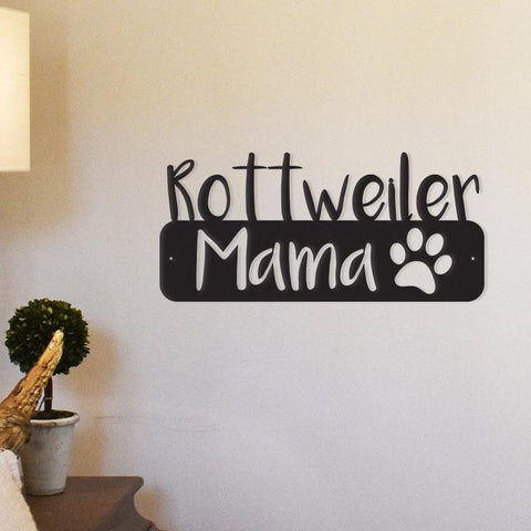 Rottweiler Mama - Metal Wall Art/Décor - Furr Baby Gifts
