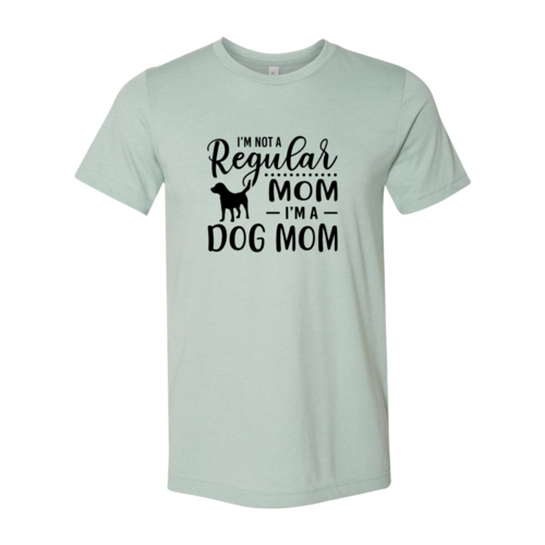 I'm Not A Regular Mom I'm A Dog Mom T-Shirt - Furr Baby Gifts