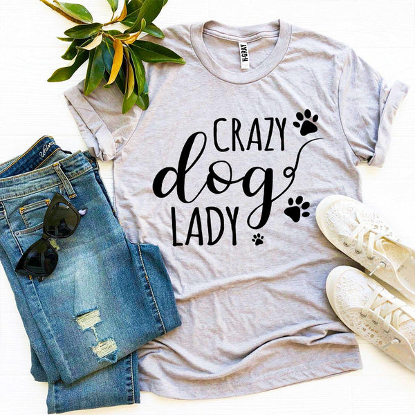 Crazy Dog Lady T-Shirt - Furr Baby Gifts