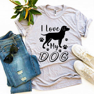 I Love My Dog T-Shirt - Furr Baby Gifts