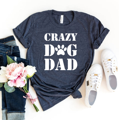 Crazy Dog Dad T-Shirt - Furr Baby Gifts