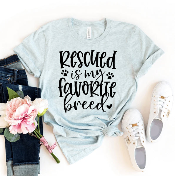 Rescued Is My Favorite Breed T-Shirt - Furr Baby Gifts