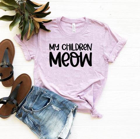 My Children Meow T-Shirt - Furr Baby Gifts