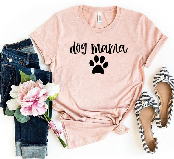 Dog Mama T-Shirt - Furr Baby Gifts
