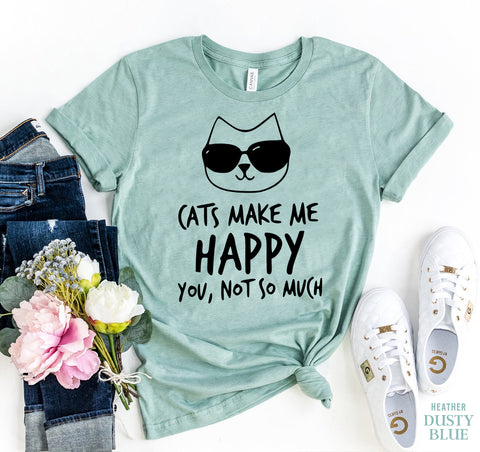 Cats Make Me Happy T-Shirt - Furr Baby Gifts
