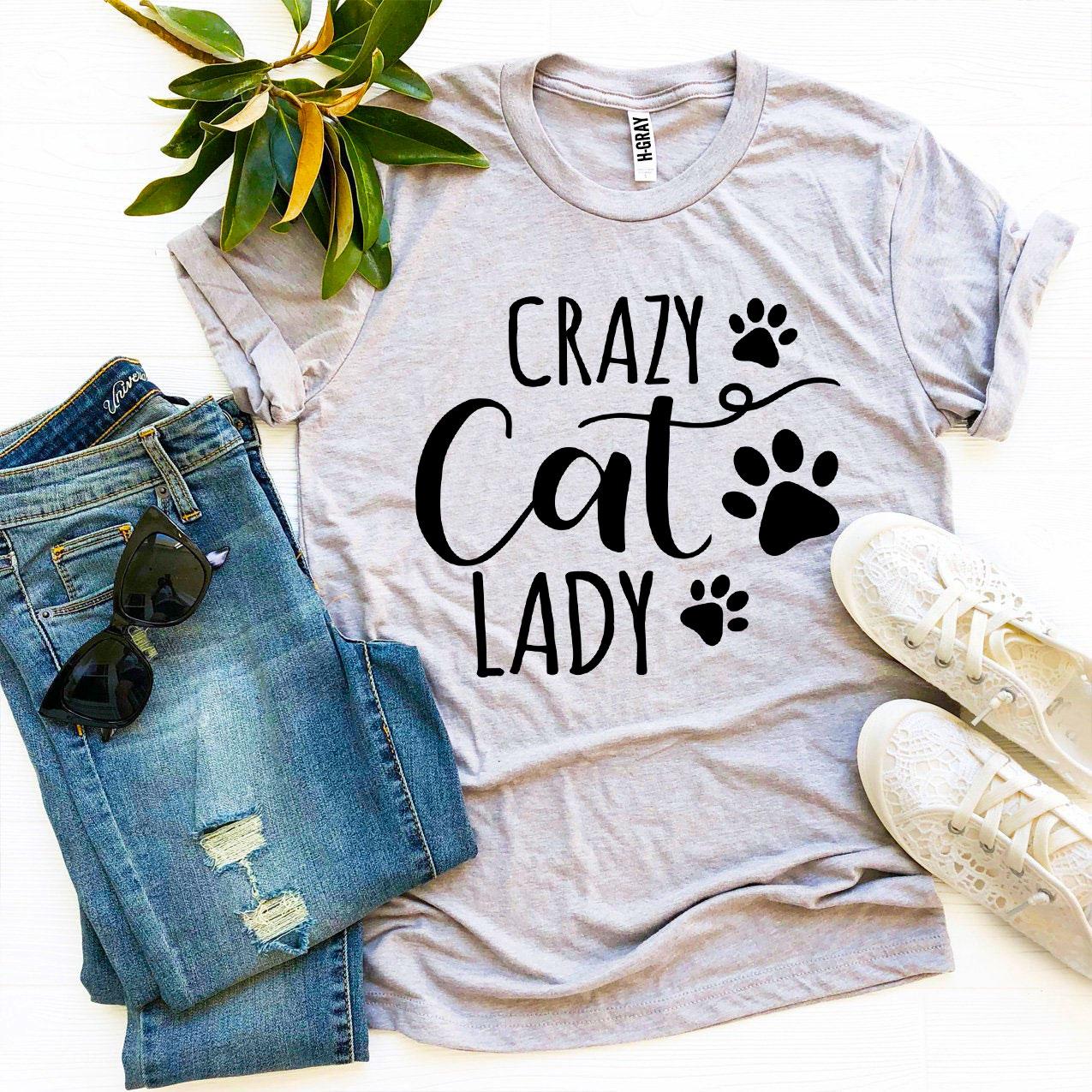 Crazy Cat Lady T-shirt - Furr Baby Gifts