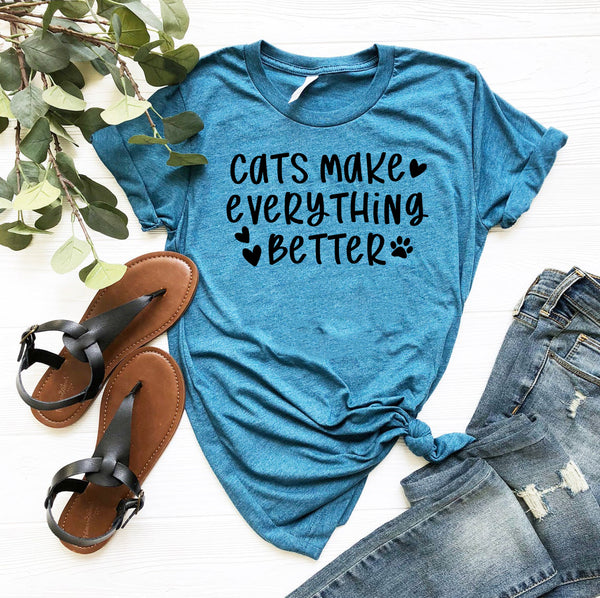 Cats Make Everything Better T-Shirt - Furr Baby Gifts