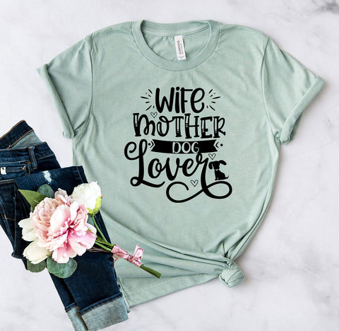 Wife Mother Dog Lover T-Shirt - Furr Baby Gifts