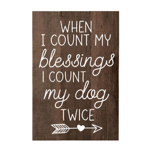 When I count my blessings, I count my dog twice - Furr Baby Gifts