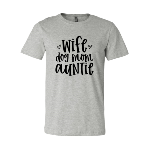 Wife, Dog Mom, Auntie T-Shirt - Furr Baby Gifts